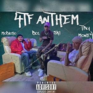 4TF ANTHEM (feat. Mobioso & Bolski) [Explicit]