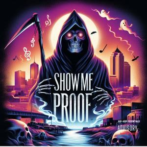 SHOW ME PROOF (Explicit)