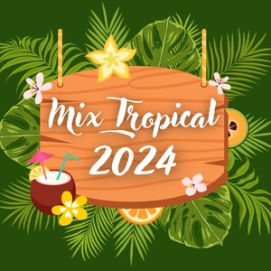 Mix Tropical 2024 (Explicit)