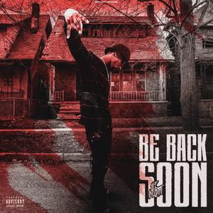 Be Back Soon (Explicit)