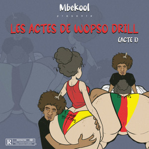 LES ACTES DE WOPSO DRILL ACTE 1 (Explicit)