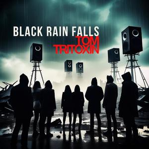 Black Rain Falls