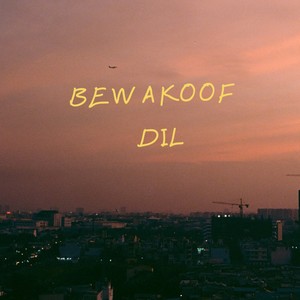 Bewakoof Dil