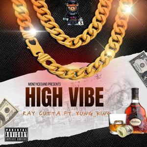 HIGH VIBE (feat. Ray cutta & PaperRouteNation) (Explicit)