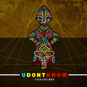 U Dont Know