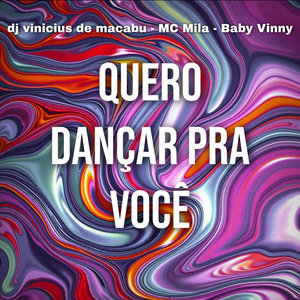 Quero Dançar pra Você (Explicit)