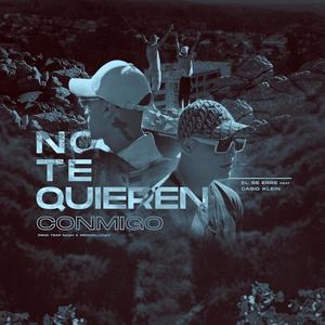 No te quieren conmigo (feat. Casio Klein, Trap Nash & Prod Millones)