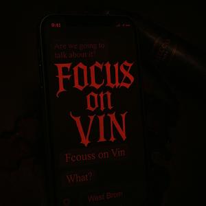 focu (s) on vin (Explicit)