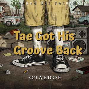 Tae Got His Groove Back (Explicit)