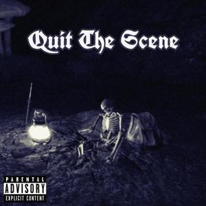 Quit The Scene (Explicit)