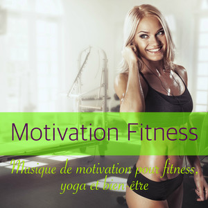 Motivation Fitness – Musique de motivation pour fitness, yoga et bien-être