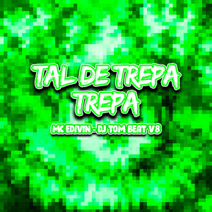 Tal de Trepa Trepa (Explicit)