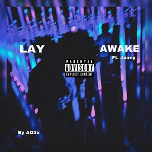 LAY AWAKE (feat. Juany) (Explicit)