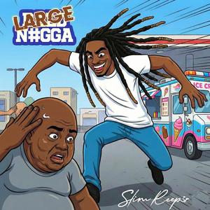 Large Niggga (Explicit)