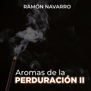 Aromas de la PERDURACIÓN II