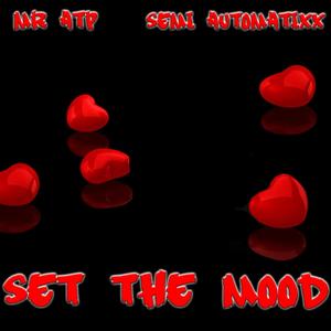 Set The Mood (feat. MR ATP) [Explicit]