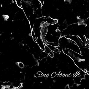Sing About It