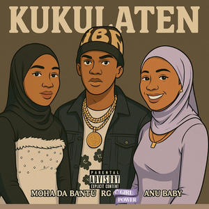 Kukulaten (feat. Moha Da Bantu, Rich Girl & Anu Baby)