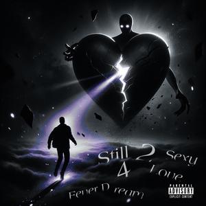 Still 2 Sexy 4 Love: Fever Dream (Explicit)