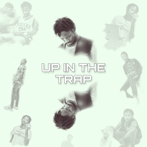 Up in the Trap (Explicit)