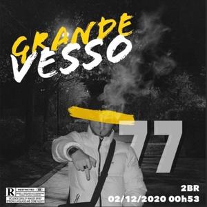 GRANDE VESSO (Explicit)