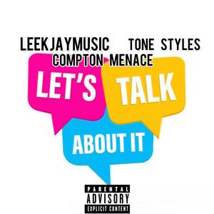 Let's Talk About It (feat. Compton Menace & Tone styles) (Explicit)