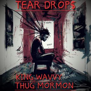 Tear Drops (feat. King Wavvy) [Explicit]