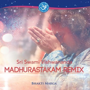 Sri Swami Vishwananda (Madhurastakam Remix)