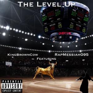 The Level Up (feat. RapMessiah095) [Explicit]