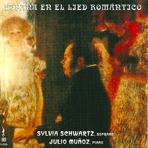 Vocal Recital: Schwartz, Sylvia - WOLFF, H. / BRAHMS, J. / GRIEG, E. / SCHUMANN, R. / MAHLER, G. / MENDELSSOHN, Felix (Espana en el lied romantico)