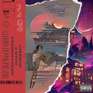 Unfulfilled Nights (feat. Chad P & Dubbski|Explicit)