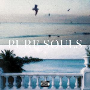 PURE SOULS (Explicit)