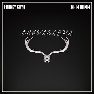 CHUPACABRA (feat. Franky Goya) [Explicit]