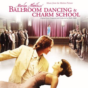 Marilyn Hotchkiss' Ballroom Dancing & Charm School (Music from the Motion Picture)