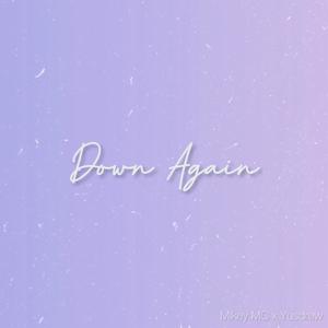 Down Again(feat. Yusdrew) (Explicit)