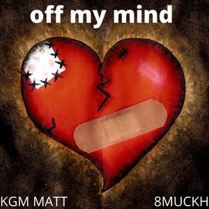 off my mind (feat. 8muckh) [Explicit]