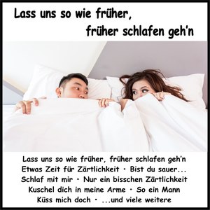 Lass uns so wie früher, früher schlafen geh'n