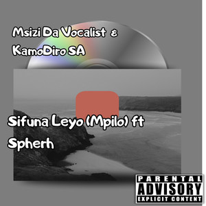 Sifuna Leyo (Mpilo) (Explicit)
