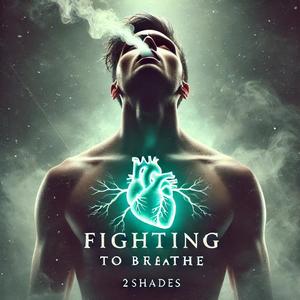 Fighting To Breathe (Explicit)