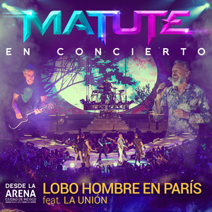 Lobo Hombre en París. (En Concierto Desde la Arena CDMX)