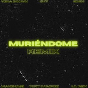 Muriendome (feat. Manekass, Lil Rish, Vera Brown, Oky & Edxn) [Remix] [Explicit]