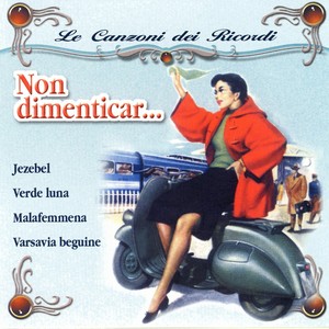 Non Dimenticar… (T'ho Voluto Bene)