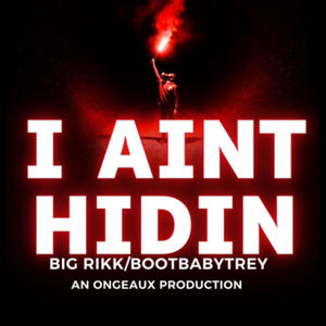 I Ain't Hidin (feat. BootBabyTrey BBT) [Explicit]