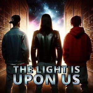 The Light Is Upon Us (Explicit)