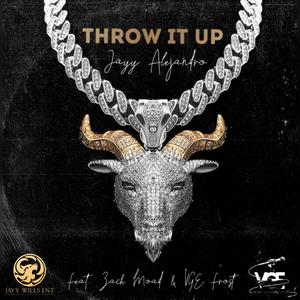 Throw It Up (feat. Zach Moad & VGE Frost) (Explicit)