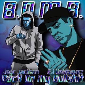 B.O.M.B. (Back on My Bullshit) [feat. Jayc Jackson]