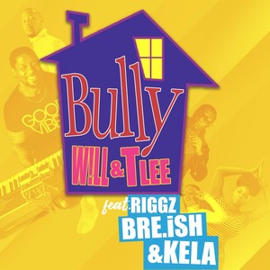 Bully (feat. Riggz, Kela & Bre.ish)