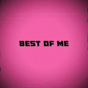 Best Of Me (Explicit)