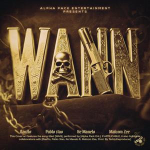 Alpha Pack Ent. - Wann (feat. RasFlo, Pablo 3tao, Ke MANELO & MalcomZee) (Explicit)