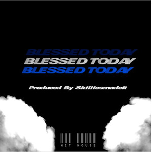 Blessed Today (Explicit)